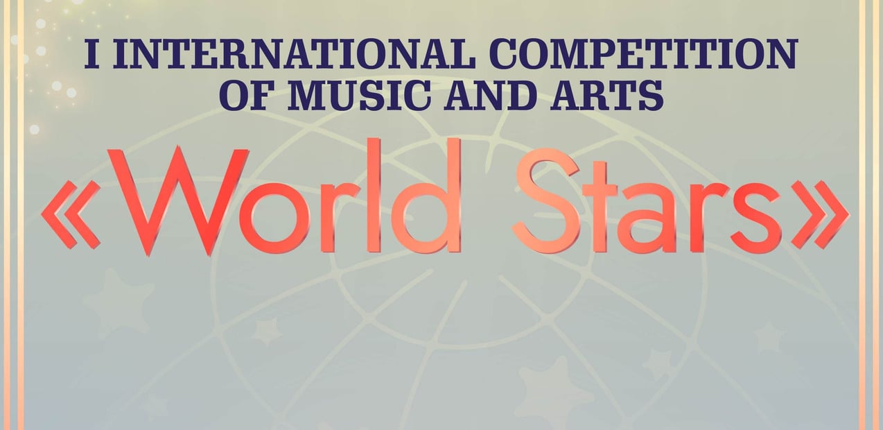 I INTERNATIONAL COMPETITION OF MUSIC AND ARTS "WORLD STARS"