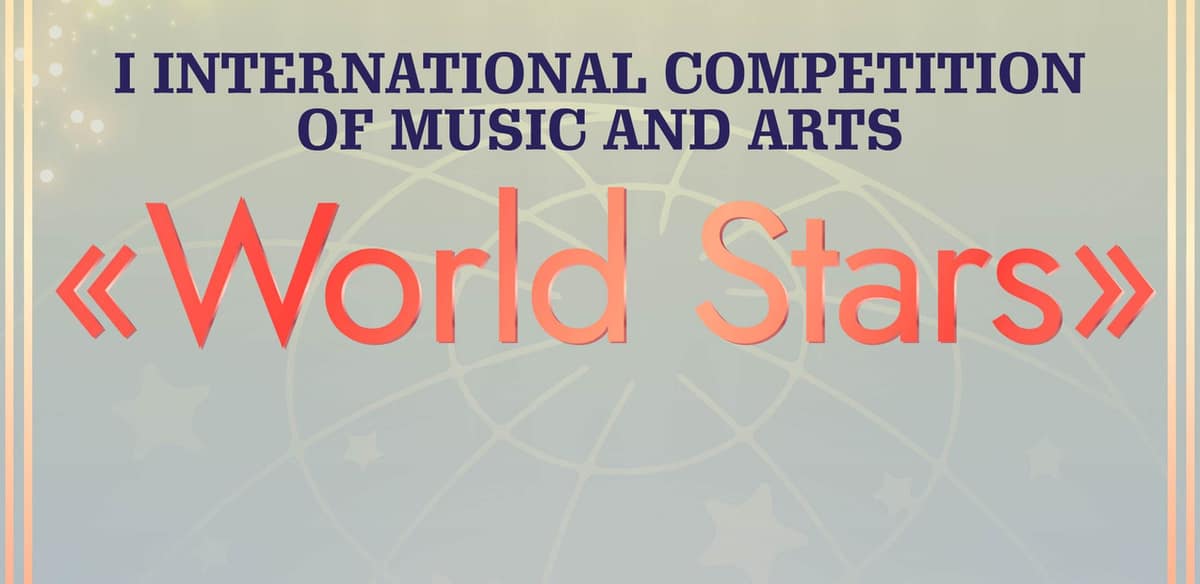 I INTERNATIONAL COMPETITION OF MUSIC AND ARTS "WORLD STARS"