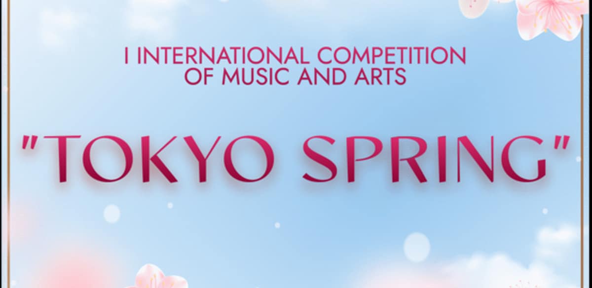 I INTERNATIONAL COMPETITION OF MUSIC AND ARTS "TOKYO SPRING"
