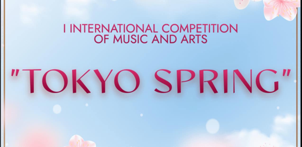 I INTERNATIONAL COMPETITION OF MUSIC AND ARTS "TOKYO SPRING"