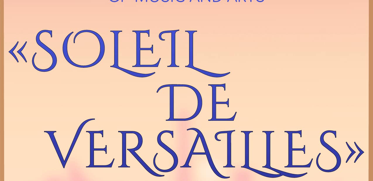 I INTERNATIONAL COMPETITION OF MUSIC AND ARTS "SOLEIL DE VERSAILLES"