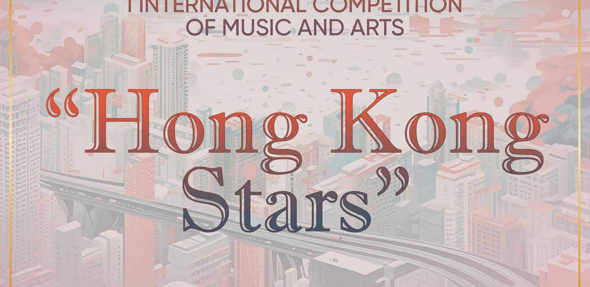 I INTERNATIONAL COMPETITION OF MUSIC AND ARTS "Hong Kong Stars"