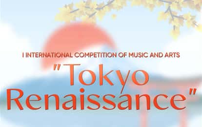 I INTERNATIONAL COMPETITION OF MUSIC AND ARTS "TOKYO RENAISSANCE"