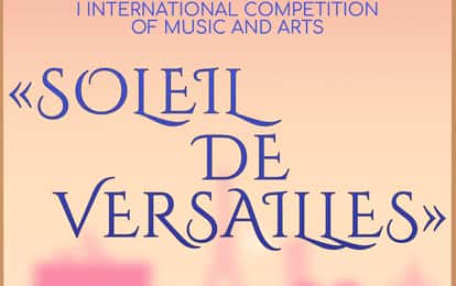 I INTERNATIONAL COMPETITION OF MUSIC AND ARTS "SOLEIL DE VERSAILLES"