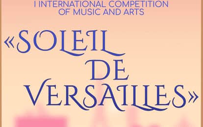I INTERNATIONAL COMPETITION OF MUSIC AND ARTS "SOLEIL DE VERSAILLES"